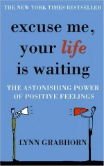 Excuse me your life is waiting by Lynn Grabhorn